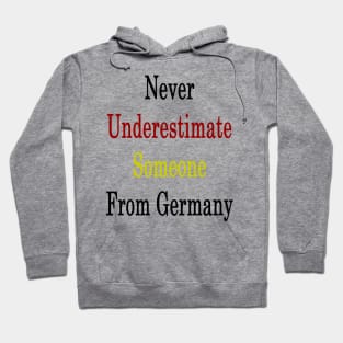 Never Underestimate Someone From Germany Hoodie